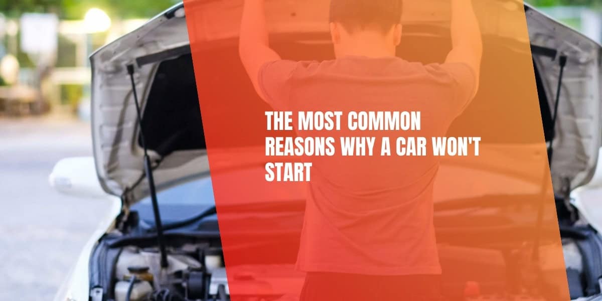 The Most Common Reasons Why a Car Won't Start?